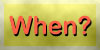 When?